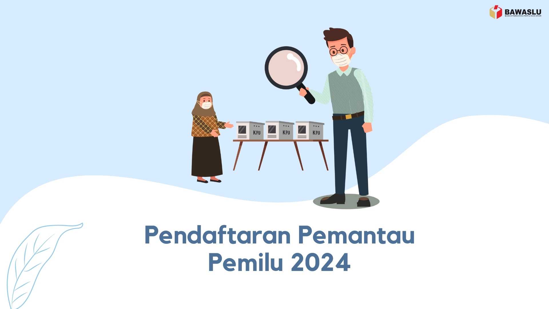 Ayo, Daftarkan Lembaga atau Diri Kalian Sebagai Pemantau Pemilu 2024