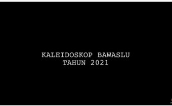 Kaleidoskop Bawaslu Tahun 2021